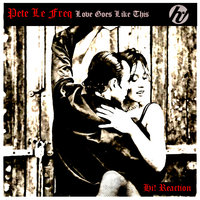Love Goes Like This - Pete Le Freq
