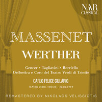 Werther, IJM 253, Act III: "Carlotta, buon dì" (Sofia, Carlotta) - Orchestra del Teatro Verdi di Trieste & Carlo Felice Cillario & Giuliana Tavolaccini & Жюль Массне