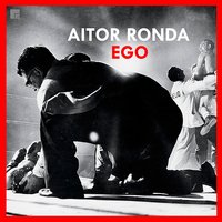 Ego - Aitor Ronda & Ed Is Dead
