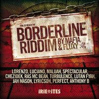 Borderline Riddim - Irie Ites & Mafia