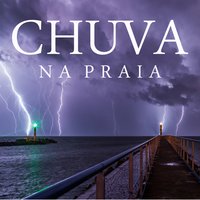 Barulho do Mar Com Chuva e Trovão - Sons da Natureza Projeto ECO Brasil