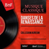18 Basses dances garnies de recoupes parues chez Pierre Attaingnant: Pavane - Collegium Aureum