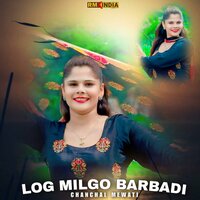 Log Milgo Barbadi - Chanchal Mewati