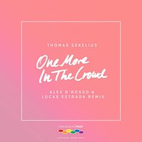 One More in the Crowd - Thomas Sekelius & Alex D'rosso & Lucas Estrada