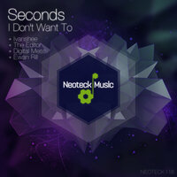 I Don't Want To - Seconds (Mx) & Digital Mess