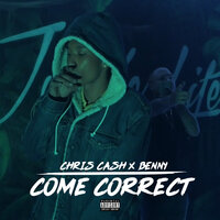 Come Correct - Benny & Chris Cash