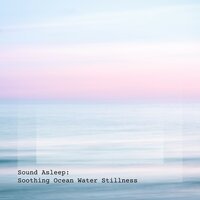 Soothing Ocean Water Stillness, Pt. 10 - Elijah Wagner