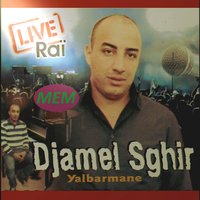 El karaâ oualkasse sbabi yanas / Gouli lema tesmahli / Hamahboubi - Djamel Sghir
