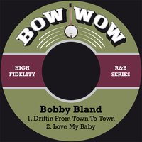 Driftin from Town to Town - Bobby Bland