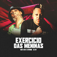 Exercicio Das Meninas - MC Gw & Mc Kitinho & Dj R7