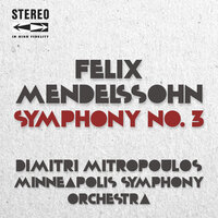 Symphony No.3 in A Minor, Op.56: I. Introduction. Andante con moto; Allegro un poco agitato - Minneapolis Symphony Orchestra & Dimitri Mitropoulos & Феликс Мендельсон