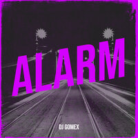Alarm - Dj Gomex