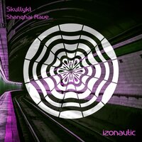 Shanghai Rave - Skullykt