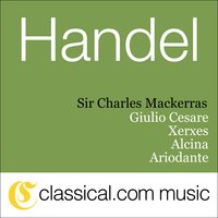 Xerxes, HWV 40 - Act III - Aria: 'Crude furie degli orridi abissi...' - Sir Charles Mackerras