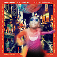 You Got What I Need - Rod Carrillo & Terri B! & David Serrano & Oskar Konne