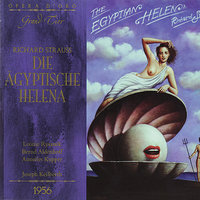 Die Ägyptishce Helena: Act I: Ai!… Im weißen Gewand - Ira Malaniuk & Hermann Uhde & Leonie Rysanek & Annelies Kupper & Richard Holm & Bernd Aldenhoff & Рихард Штраус