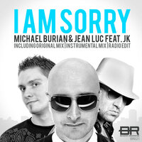 Iam Sorry - Michael Burian & Jean Luc & JK