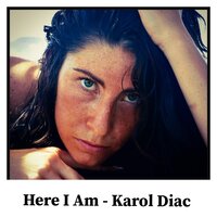 Here I Am - KAROL DIAC