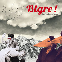 Sans papiers - Bigre !
