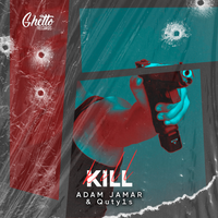 KILL - Adam Jamar & Quty1s