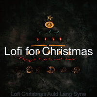 Lonely Christmas Auld Lang Syne - Lofi for Christmas