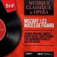Le nozze di Figaro, K. 492, Act I, Scene 2: Se vuol ballare, signor Contino (Figaro) - Walter Goehr & Amsterdams Philharmonisch Orkest & Siemen Jongsma & Вольфганг Амадей Моцарт