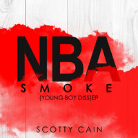 NBA Smoke (Young Boy Diss) - Scotty Cain