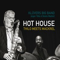 Hot House - Jesper Thilo & Dennis Mackrel