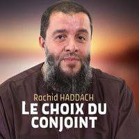 Le choix du conjoint, pt. 1 - Rachid Haddach