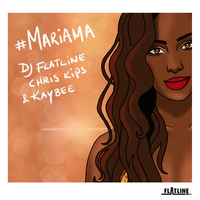#Mariama - DJ Flatline & KayBee & Chris Kips