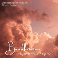 Symphony No. 7, Op. 92: IV. Allegro con brio - Orquesta Reino de Aragón & Ricardo Casero & Ludwig van Beethoven
