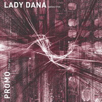 Ladies First - Lady Dana & Promo