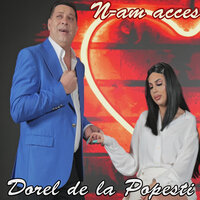 N-am acces - Dorel De La Popesti