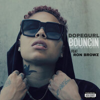 Bouncin (Clean) - Dope Gurl & Ron Browz