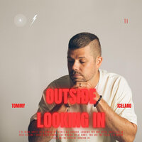 Outside Looking In - Tommy Iceland