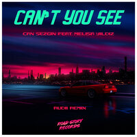 Can't You See - Can Sezgin & Melisa Yildiz & Rudii