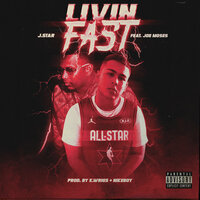 Livin' fast - J.Star & Joe Moses