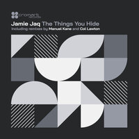 The Things You Hide - Jamie Jaq & Manuel Kane