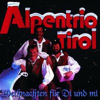 Herr, schick' an Frieden auf die Welt - Alpentrio Tirol