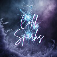 Cold Sparks - Adam Rise