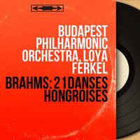 21 Danses hongroises, WoO 1: No. 4 in F Minor, Poco sostenuto - Budapest Philharmonic Orchestra & Loya Ferkel & Budapest Philharmonic Orchestra, Loya Ferkel & Иоганнес Брамс