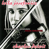 Glazunov: Violin Concerto in A minor, Op. 82 - 1. Moderato - Leila Josefowicz & Orchestre Symphonique De Montreal & Charles Dutoit & Александр Константинович Глазунов