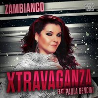 Xtravaganza - Paula Bencini & Zambianco