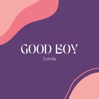 Good Boy - Lorela