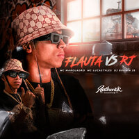 Flauta Vs Rj - DJ BRUNIN JS & MC MAROLADÃO & Mc Lucastyles