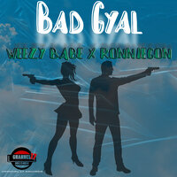 Bad Gyal - WEEZY BABE & RONNIEGON & dj tropical