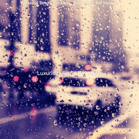 Background for Cozy Days - Luxurious Rainy Day Music