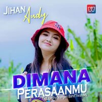 Dimana Perasaanmu - JIhan Audy