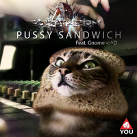 Pussy Sandwich - Exotherm & Gnome