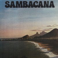 Indiferença - Sambacana & Pacifico Mascarenhas & Helvius Vilela & Juarez Moreira